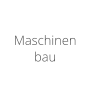 Maschinen bau