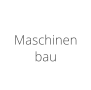 Maschinen bau