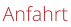 Anfahrt